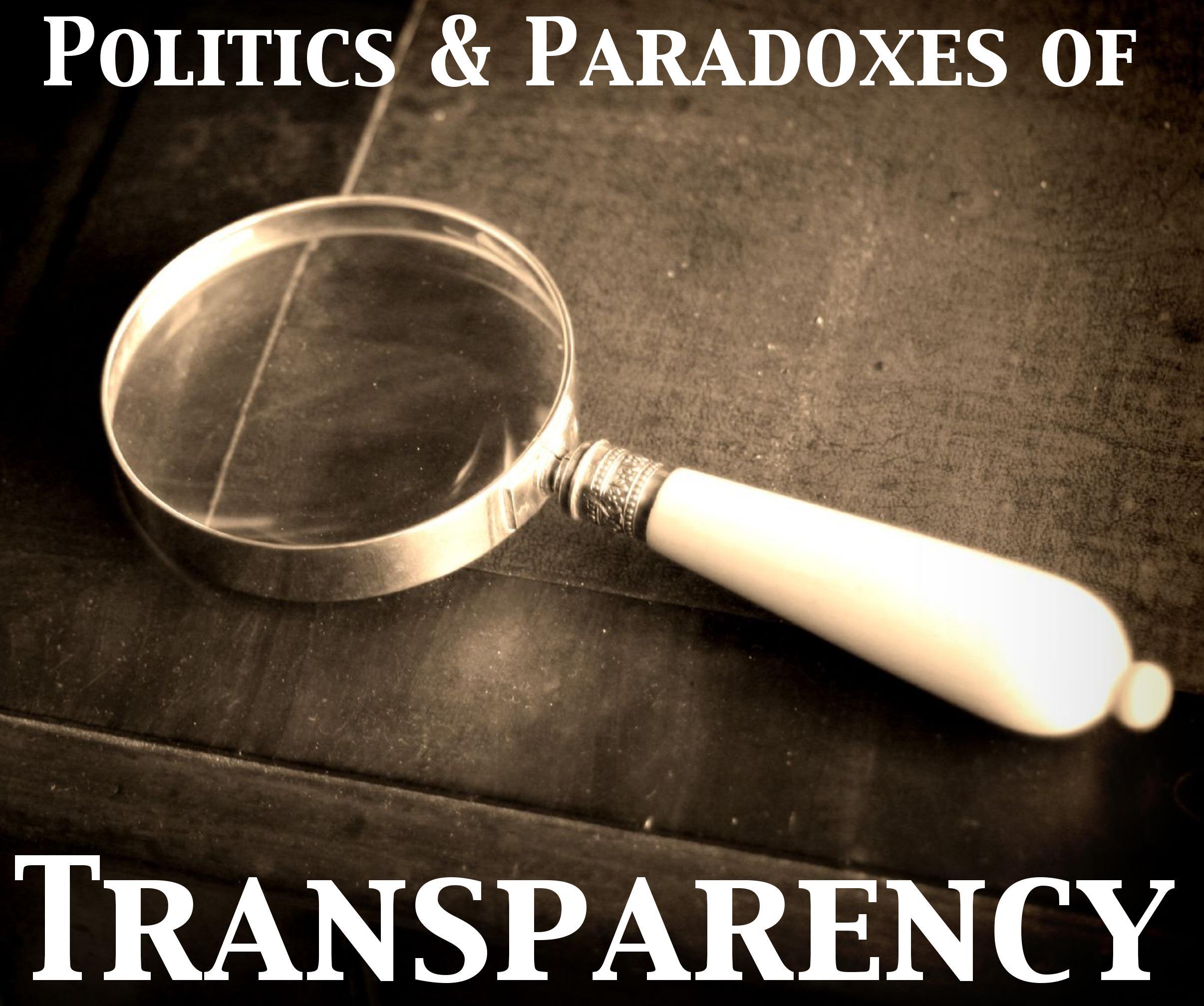 Politics and Paradoxes of Transparency CRASSH Research Group to be launched